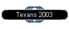 Texans 2003